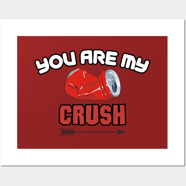 You Are My Crush, valentines day, love Wall Art by Pattyld